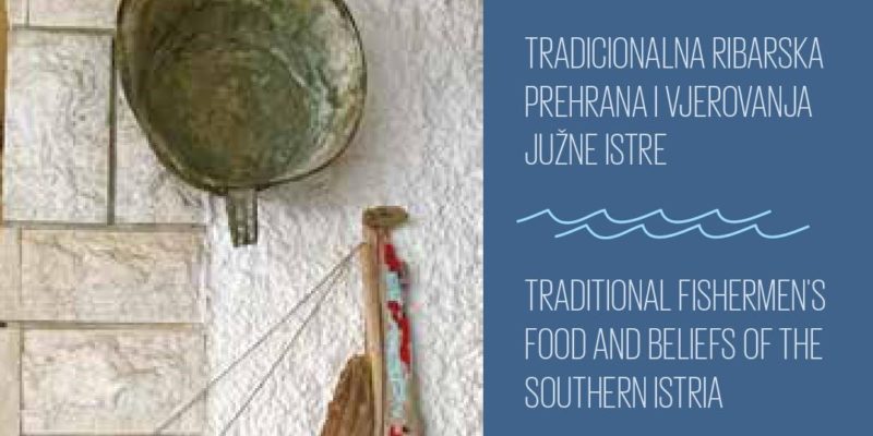 Exposition « Nourriture et croyances traditionnelles des pêcheurs du sud de l’Istrie »